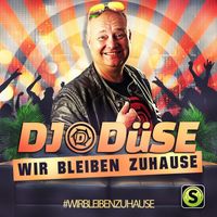 DJ Düse - Wir bleiben Zuhause