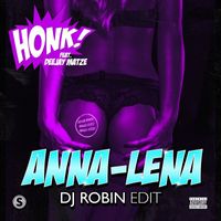 Honk! - Anna-Lena (DJ Robin Edit)