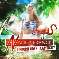 Nancy Franck - Einhorn oder Flamingo?
