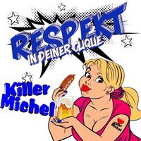 Killermichel - Respekt (In Deiner Clique)