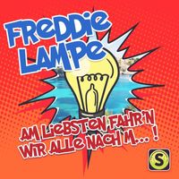 Freddie Lampe - Am liebsten fahr'n wir alle nach M...!