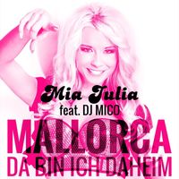 Mia Julia - Mallorca (Da bin ich daheim)