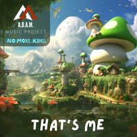 A.D.A.M. MUSIC PROJECT - That's Me