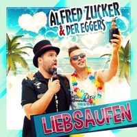 Alfred Zucker, Der Eggers - Liebsaufen