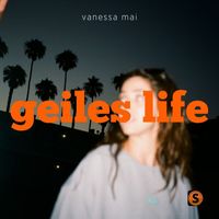 Vanessa Mai - Geiles Life (Explicit)