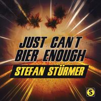 Stefan Stürmer - Just can't Bier enough