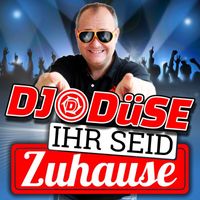 DJ Düse - Ihr seid zuhause