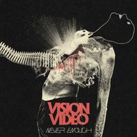 Vision Video - Never Enough