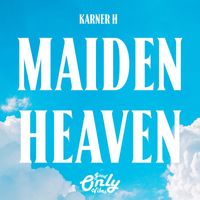 Karner H - Maiden Heaven