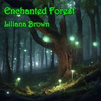 Liliana Brown - Enchanted Forest (2023 Remaster)