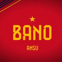 Bano - Ansu