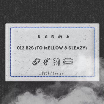 Karma - 012 B2S (To Mellow & Sleazy)