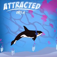 Orca - Attracted