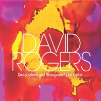 David Rogers - Compositions and Arrangements for Guitar