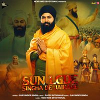 Gurvinder Singh - Sun Lgde Singha De Jaikare
