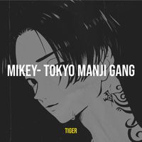 Tiger - Mikey- Tokyo Manji Gang