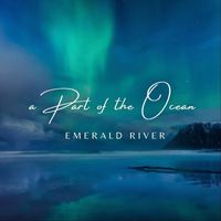 Emerald River - A Part of the Ocean