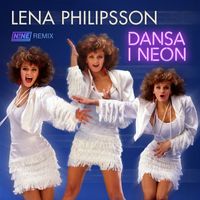 Lena Philipsson - Dansa i neon (N!NE Remix)