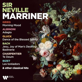 Sir Neville Marriner - Grieg: Morning Mood - Albinoni: Adagio - Gluck: Dance of the Blessed Spirits - Bach: Jesu, Joy of Man's Desiring & Badinerie - Charpentier: Te Deum - Bizet: Les toréadors & Other Classical Hits