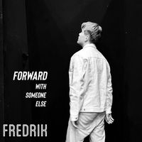 Fredrik - Forward with someone else