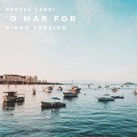 Andrea Carri - 'O Mar For (Piano Version)