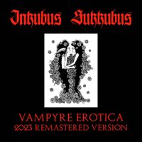 Inkubus Sukkubus - Vampyre Erotica - (2023 Remastered Version) (Explicit)
