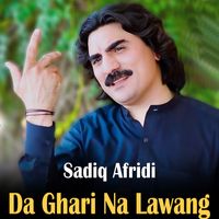 Sadiq Afridi - Da Ghari Na Lawang