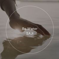 Saji - Be Water