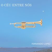 Fernando Lopez - O Céu Entre Nós