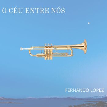 Fernando Lopez - O Céu Entre Nós
