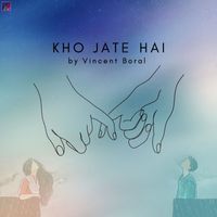 Vincent Boral - Kho Jate Hai (Sped Up)