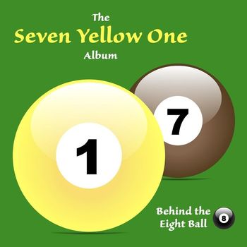 Behind the Eight Ball - Seven Yellow One