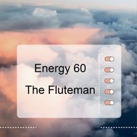 Energy 60 - The Fluteman