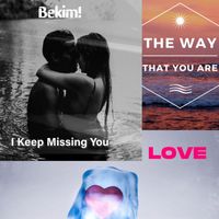 Bekim! - I Keep Missing You / Chance At Love / The Way That You Are