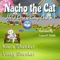 Kiara Shankar & Vinay Shankar - Nacho the Cat: He's One Picky Cat