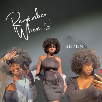 Se7en - Remember When