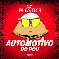 Plastic3 - Automotivo Do Pou