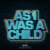 Odium - As I Was A Child
