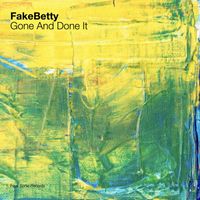 Fake Betty - Gone and Done it