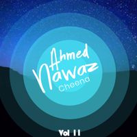 Ahmed Nawaz Cheena - Ahmed Nawaz Cheena, Vol. 11