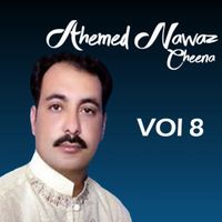 Ahmed Nawaz Cheena - Ahmed Nawaz Cheena, Vol. 8