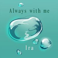 IRA - Always with Me