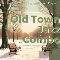 Old Town Jazz Combo - Lively Winter Walks with Jazz Playing