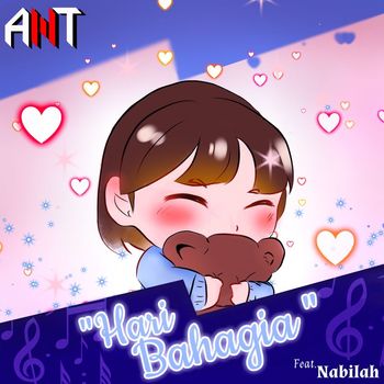 ANT - Hari Bahagia