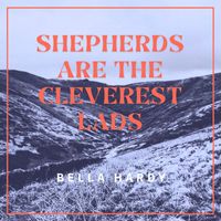 Bella Hardy - Shepherds are the Cleverest Lads