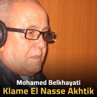 Mohamed Belkhayati - Klame El Nasse Akhtik