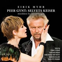 Eirik Myhr - Peer Gynt: Selvets Keiser (Original Soundtrack)