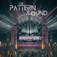 The Pattern Sound - NoisePattern !