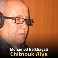Mohamed Belkhayati - Chitnouk Alya