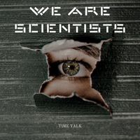 We Are Scientists - Time Talk